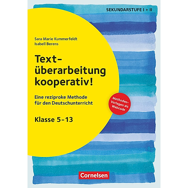 Textüberarbeitung kooperativ! - Eine reziproke Methode für den Deutschunterricht. Klasse 5-13, Sara Marie Kummerfeldt, Isabel Berens