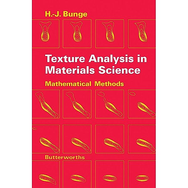 Texture Analysis in Materials Science, H. -J. Bunge