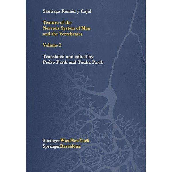 Texture of the Nervous System of Man and the Vertebrates, Santiago R. y Cajal