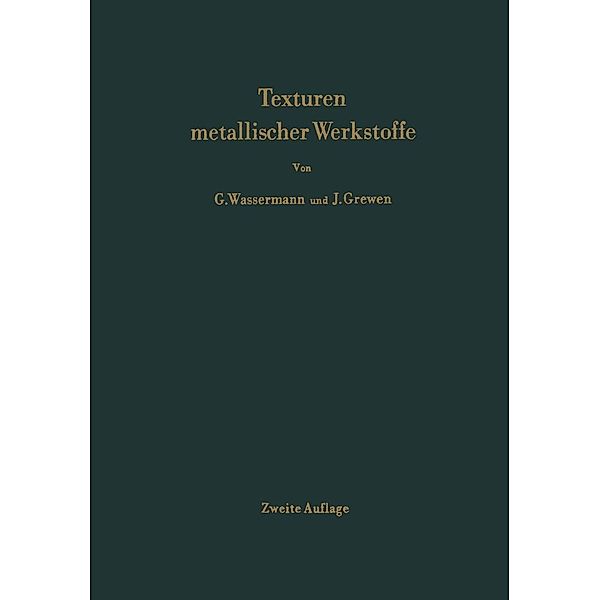 Texturen metallischer Werkstoffe, G. Wassermann, J. Grewen