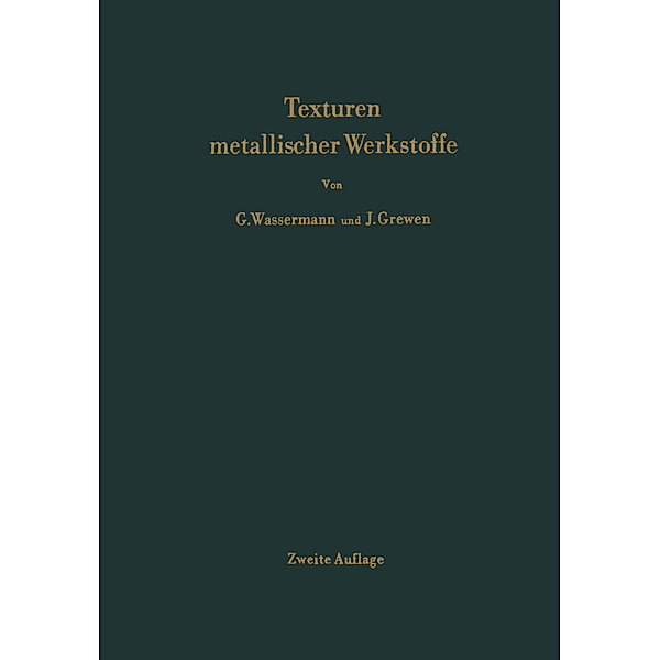 Texturen metallischer Werkstoffe, G. Wassermann, J. Grewen