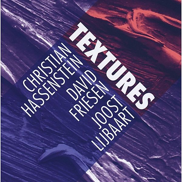Textures, Christian Hassenstein, David Friesen, Joost Lijbaart