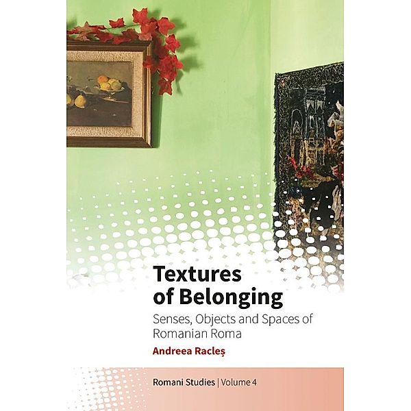 Textures of Belonging / New Directions in Romani Studies Bd.4, Andreea Racle¿