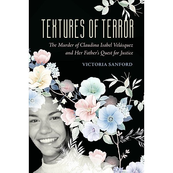 Textures of Terror / California Series in Public Anthropology Bd.55, Victoria Sanford