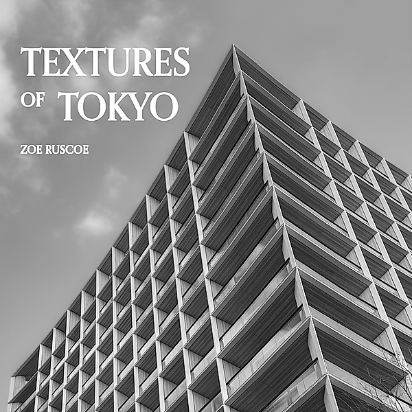Textures of Tokyo, Zoe Ruscoe