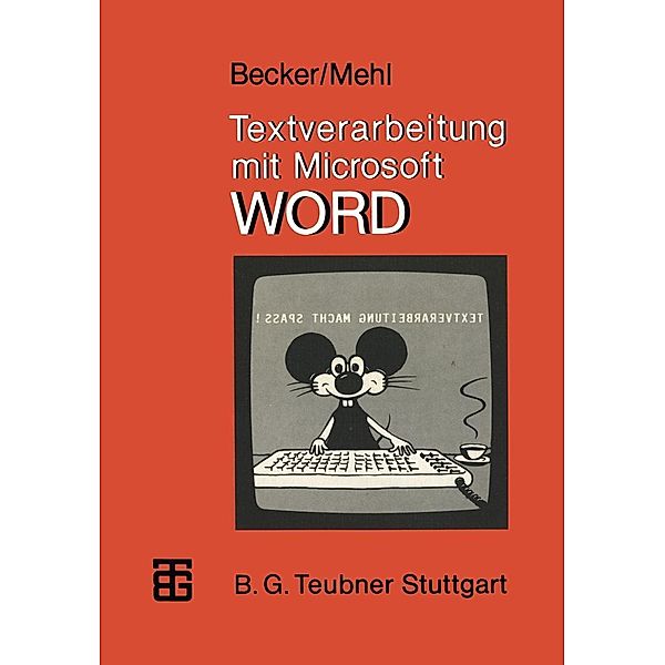 Textverarbeitung mit Microsoft WORD / MikroComputer-Praxis, Helmut Becker, Wolfgang Mehl