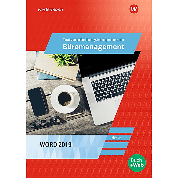 Textverarbeitungskompetenzen im Büromanagement mit Word 2019, Karl Wilhelm Henke