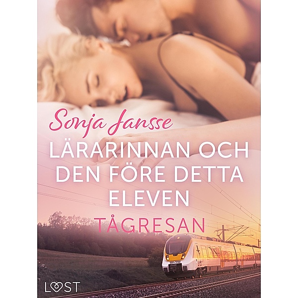 Tågresan: Lärarinnan och den före detta eleven - erotisk novell, Sonja Jansse