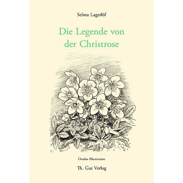 Th. Gut Weihnachtsbüchlein / Die Legende von der Christrose, Selma Lagerlöf