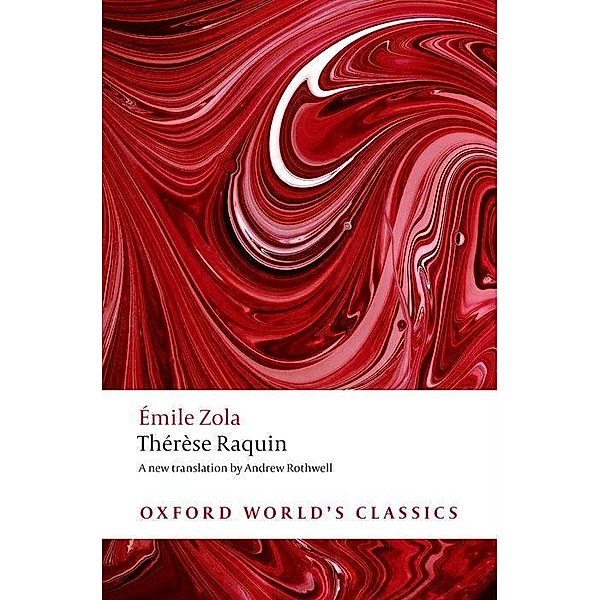 Th?r?se Raquin / Oxford World's Classics, Émile Zola