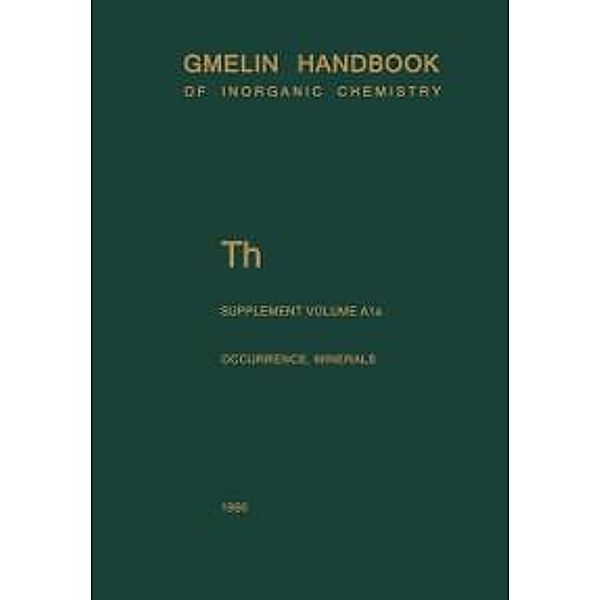 Th Thorium / Gmelin Handbook of Inorganic and Organometallic Chemistry - 8th edition Bd.T-h / A-E / A / 1 / 1a, Reiner Ditz, Bärbel Sarbas, Peter Schubert, Wolfgang Töpper