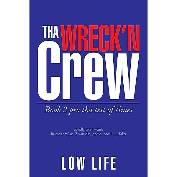 Tha Wreck'n Crew, Low Life