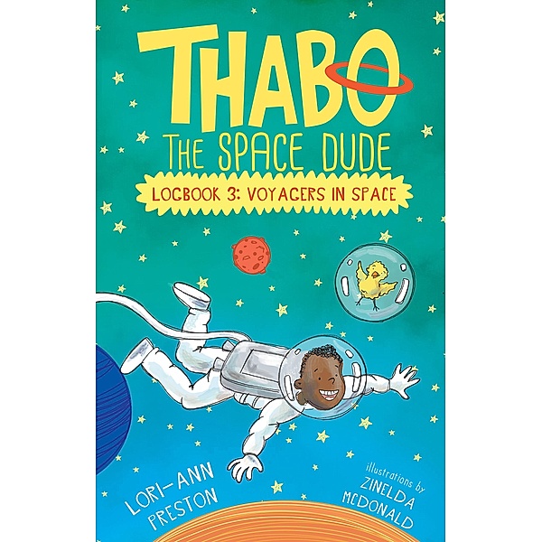 Thabo the Space Dude Log Book 3: Voyagers in Space / Thabo the Space Dude Bd.3, Lori-Ann Preston