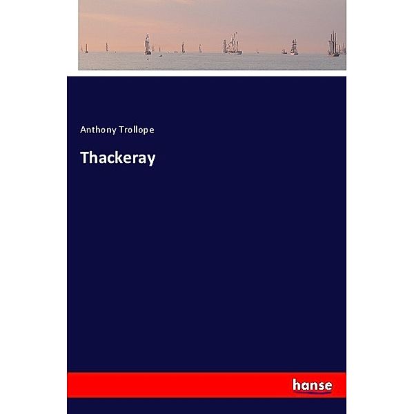 Thackeray, Anthony Trollope