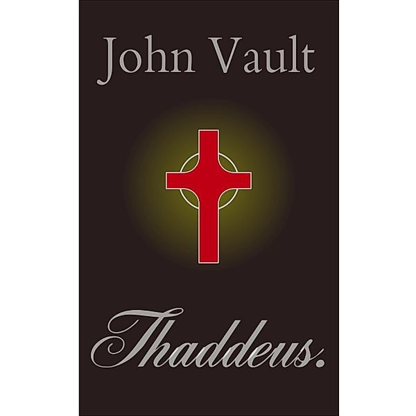 Thaddeus, John Vault