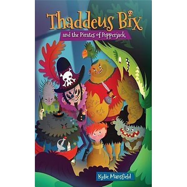 Thaddeus Bix and the Pirates of Pepperjack, Kylie A Mansfield