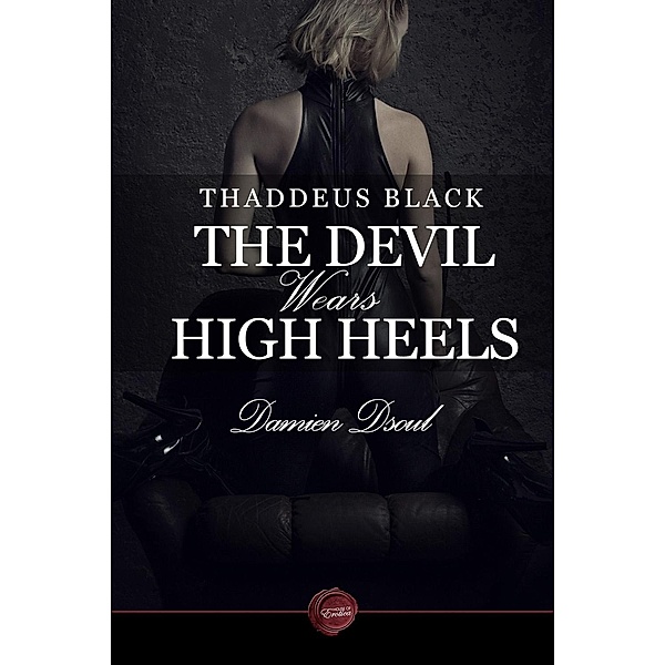 Thaddeus Black - The Devil Wears High Heels, Damien Dsoul