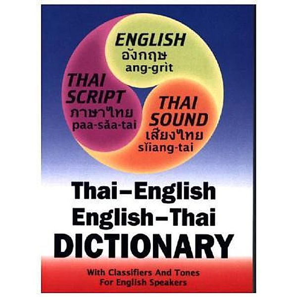 Thai-English and English-Thai Three-way Dictionary, Benjawan P. Becker