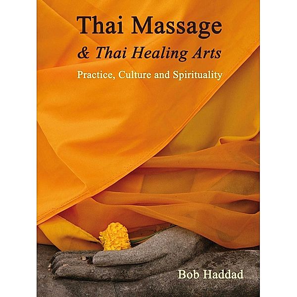 Thai Massage & Thai Healing Arts, Bob Haddad