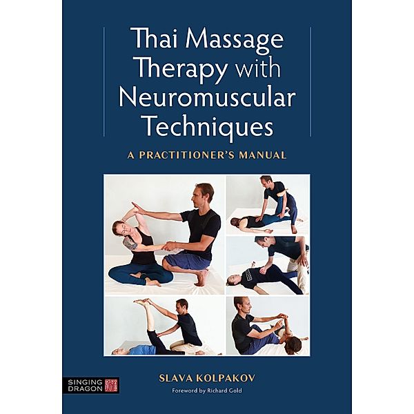 Thai Massage with Neuromuscular Techniques, Slava Kolpakov