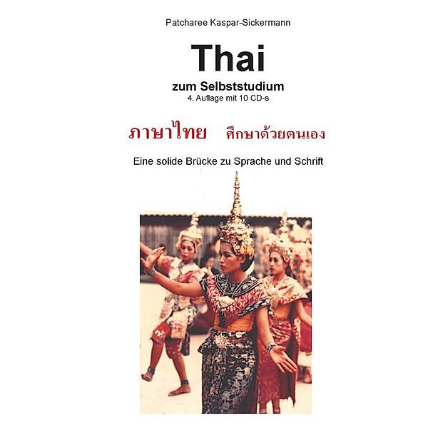 Thai zum Selbststudium mit 10 CDs, m. 1 Beilage, 3 Teile,3 Audio-CD, Patcharee Kaspar-Sickermann