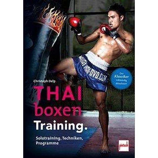 Thaiboxen Training. Buch von Christoph Delp versandkostenfrei bestellen