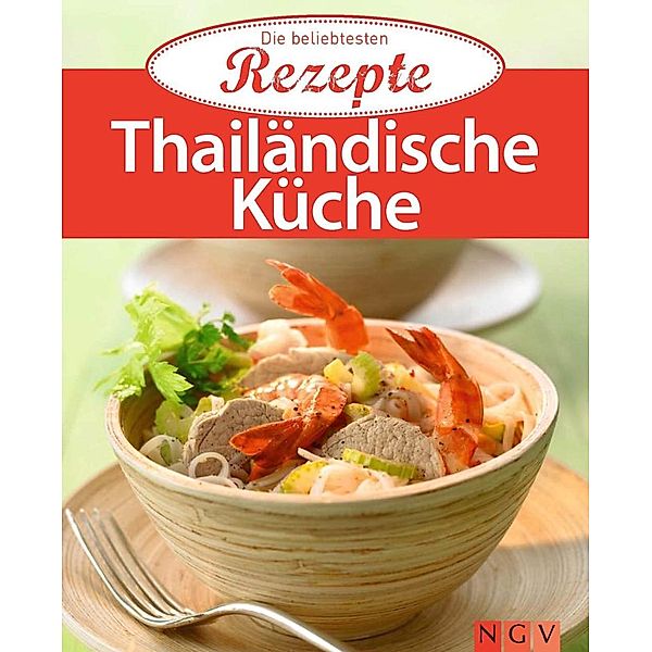 Thailändische Küche / Die beliebtesten Rezepte
