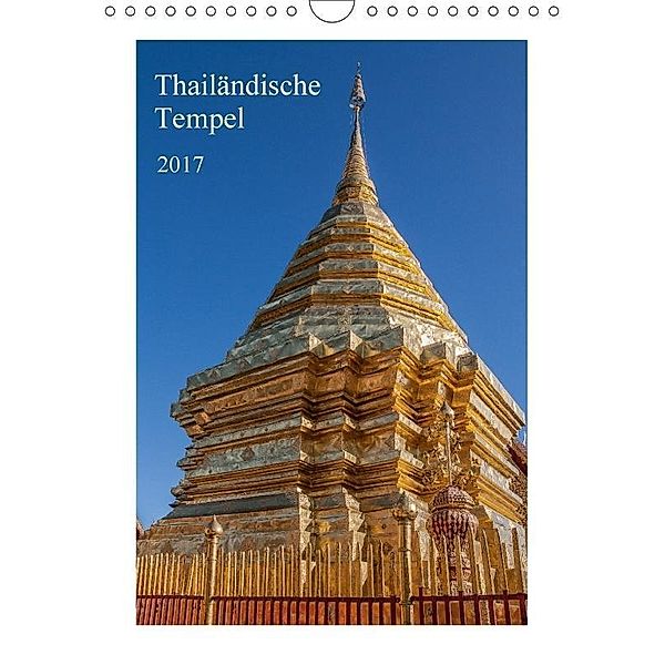 Thailändische Tempel (Wandkalender 2017 DIN A4 hoch), Thomas Leonhardy