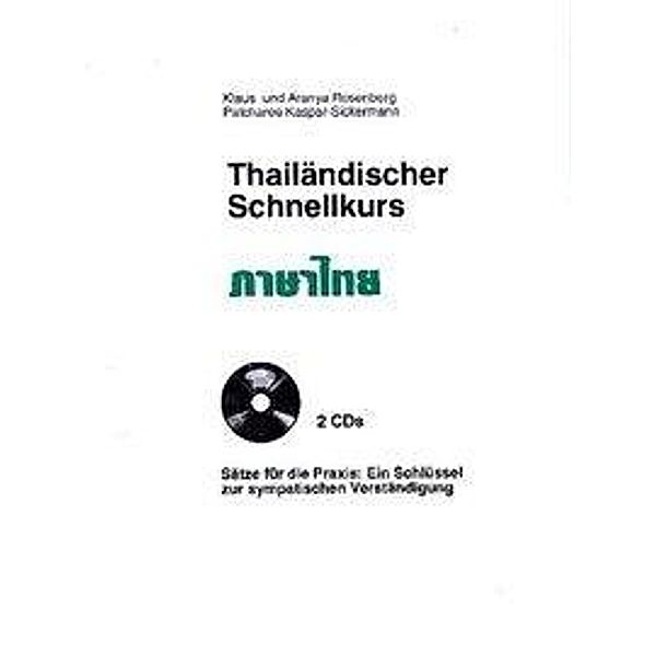 Thailändischer Schnellkurs, 2 Audio-CDs + Begleitheft, Klaus Rosenberg, Aranya Rosenberg, Kaspar- Sickermann Patcharee