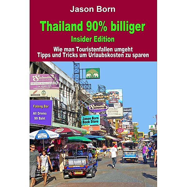 Thailand 90 % billiger, Jason Born