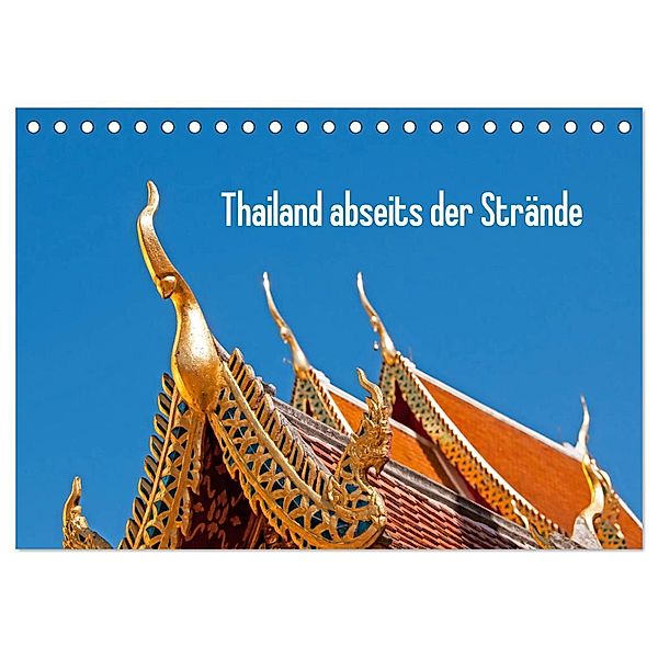 Thailand abseits der Strände (Tischkalender 2024 DIN A5 quer), CALVENDO Monatskalender, Peter Baier