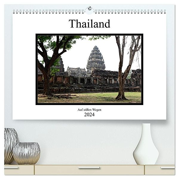 Thailand - auf stillen Wegen (hochwertiger Premium Wandkalender 2024 DIN A2 quer), Kunstdruck in Hochglanz, Ulrich Gräf