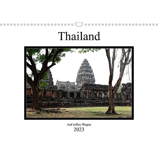 Thailand - auf stillen Wegen (Wandkalender 2023 DIN A3 quer), Ulrich Gräf