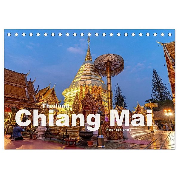 Thailand - Chiang Mai (Tischkalender 2024 DIN A5 quer), CALVENDO Monatskalender, Peter Schickert