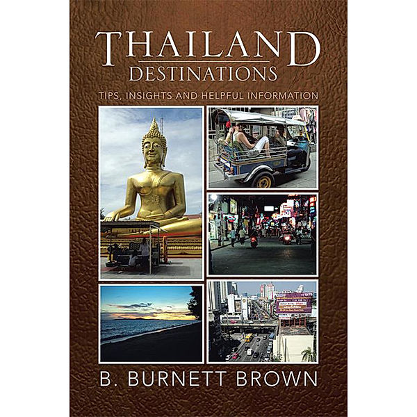 Thailand Destinations, B. Burnett Brown