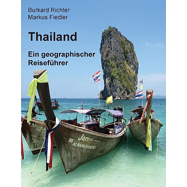 Thailand - Ein geographischer Reiseführer, Burkard Richter, Markus Fiedler