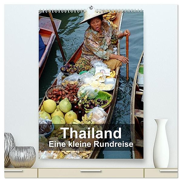 Thailand - Eine kleine Rundreise (hochwertiger Premium Wandkalender 2024 DIN A2 hoch), Kunstdruck in Hochglanz, Dr. Rudolf Blank