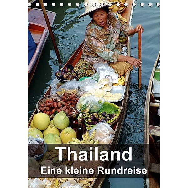 Thailand - Eine kleine Rundreise (Tischkalender 2018 DIN A5 hoch), Rudolf Blank