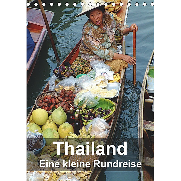 Thailand - Eine kleine Rundreise (Tischkalender 2019 DIN A5 hoch), Rudolf Blank