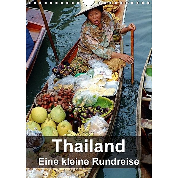 Thailand - Eine kleine Rundreise (Wandkalender 2018 DIN A4 hoch), Rudolf Blank