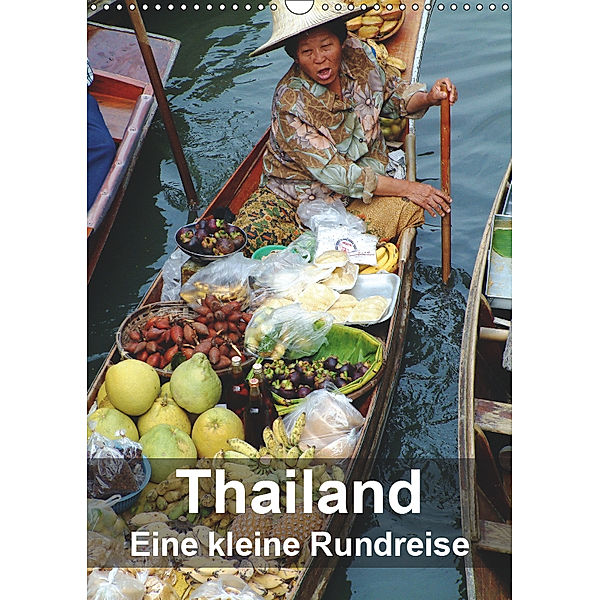 Thailand - Eine kleine Rundreise (Wandkalender 2019 DIN A3 hoch), Rudolf Blank