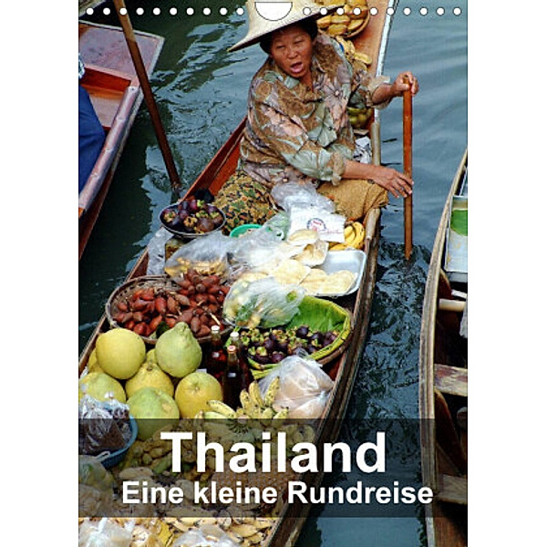 Thailand - Eine kleine Rundreise (Wandkalender 2022 DIN A4 hoch), Dr. Rudolf Blank