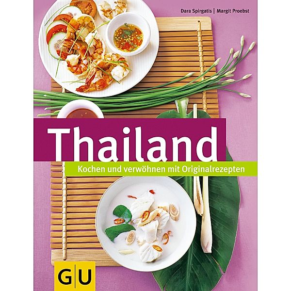 Thailand / GU Kochen & Verwöhnen Länderreihe, Dara Spirgatis, Margit Proebst