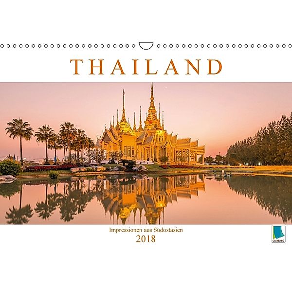 Thailand: Impressionen aus Südostasien (Wandkalender 2018 DIN A3 quer), CALVENDO