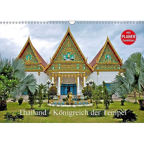 Thailand - Königreich der Tempel (Wandkalender 2018 DIN A3 quer) Dieser erfolgreiche Kalender wurde dieses Jahr mit glei, Ralf Wittstock