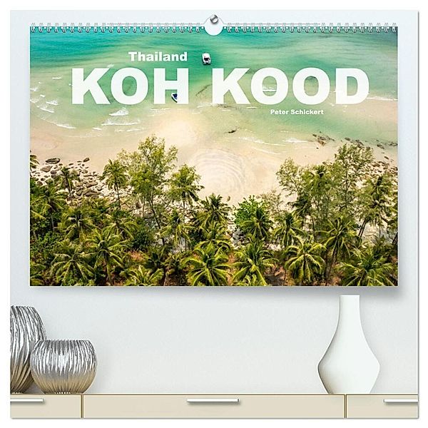 Thailand - Koh Kood (hochwertiger Premium Wandkalender 2024 DIN A2 quer), Kunstdruck in Hochglanz, Peter Schickert