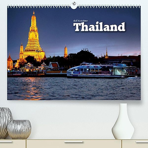 Thailand (Ralf Kretschmer) (Premium, hochwertiger DIN A2 Wandkalender 2023, Kunstdruck in Hochglanz), Ralf Kretschmer