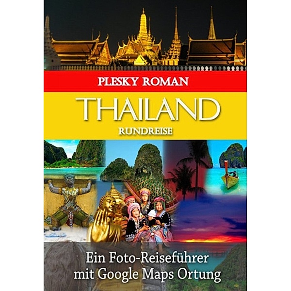 Thailand Rundreise, Roman Plesky