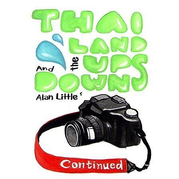 Thailand: The Ups and Downs Continued / booksmango, Alan Little