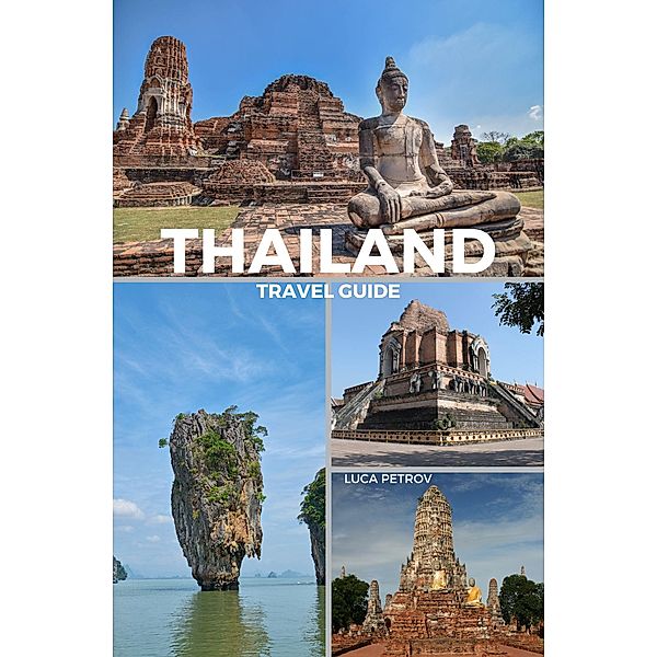 Thailand Travel Guide, Luca Petrov